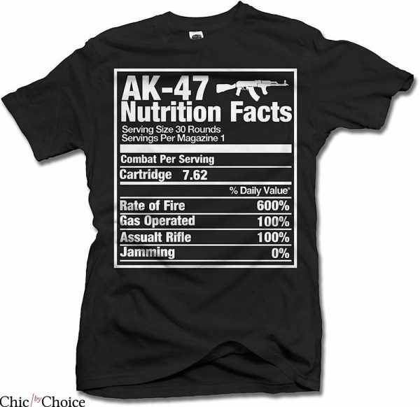 Ak 47 T-Shirt AK-47 Nutrition Facts Gun