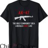 Ak 47 T-Shirt The Only Communist Idea Liberals Don’t Like
