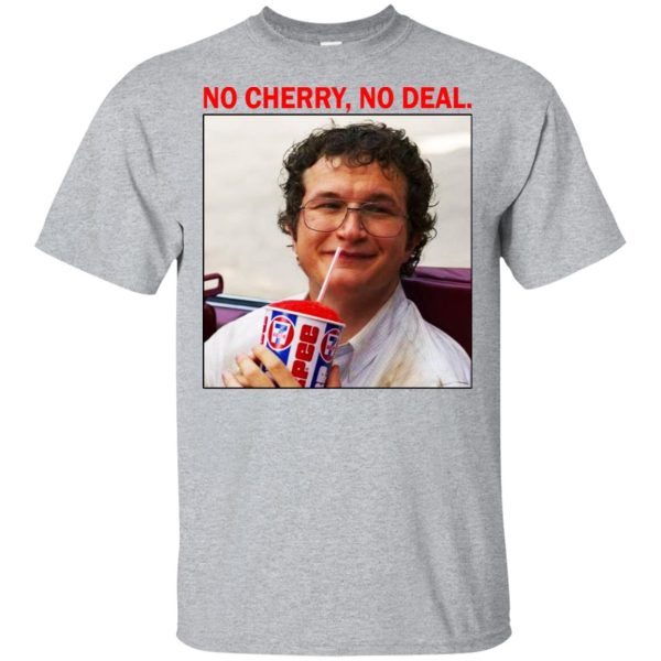 Alexei No Cherry No deal shirt