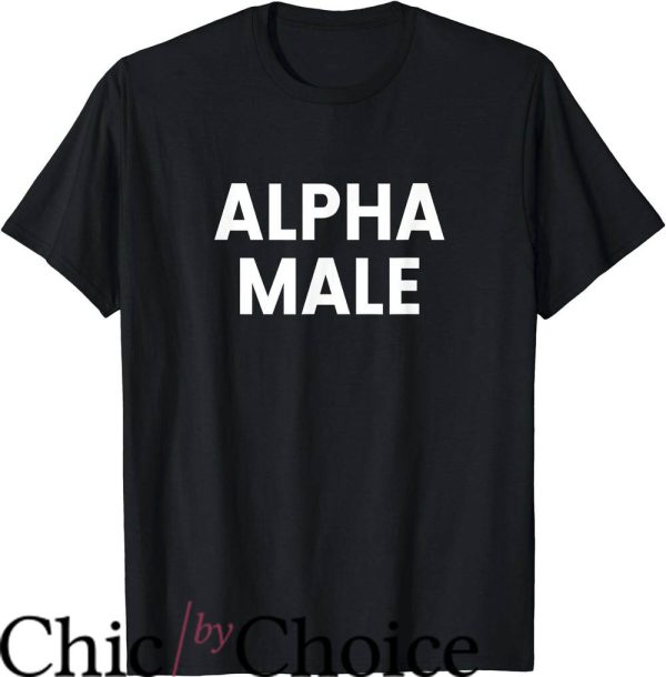 Alpha Male T-Shirt