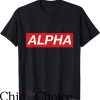 Alpha Male T-Shirt Alpha