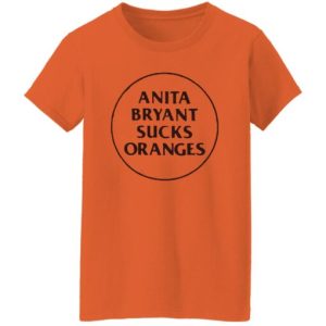 Anita Bryant Sucks Oranges Shirt