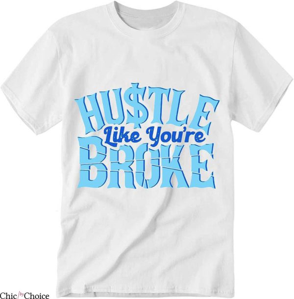 Argon Dunks T-Shirt Hustle Like Your Are Broken Tee Trending