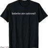 Babette Ate Oatmeal T-shirt