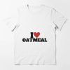 Babette Ate Oatmeal T-shirt I Love Oatmeal T-shirt