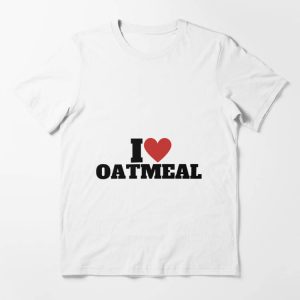 Babette Ate Oatmeal T-shirt I Love Oatmeal T-shirt