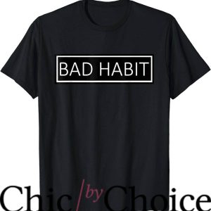 Bad Habit T-Shirt Box Minimalist Typography T-Shirt Trending