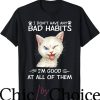 Bad Habit T-Shirt I Don’t Have Any I’m Good At All Trending