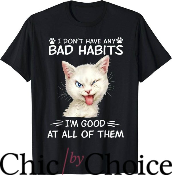 Bad Habit T-Shirt I Don’t Have Any I’m Good At All Trending