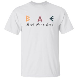 Bae Best Aunt Ever Shirt Bae Best Aunt Ever Shirt