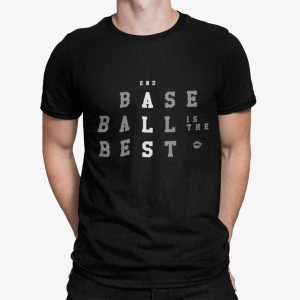 Baseball Is The Best Shirt