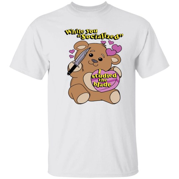 Bear while you socialized i studied the blade shirt
