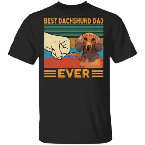 Best Dachshund Dad ever shirt