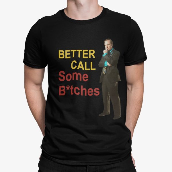 Better Call Some Btches Saul Goodman Shirt