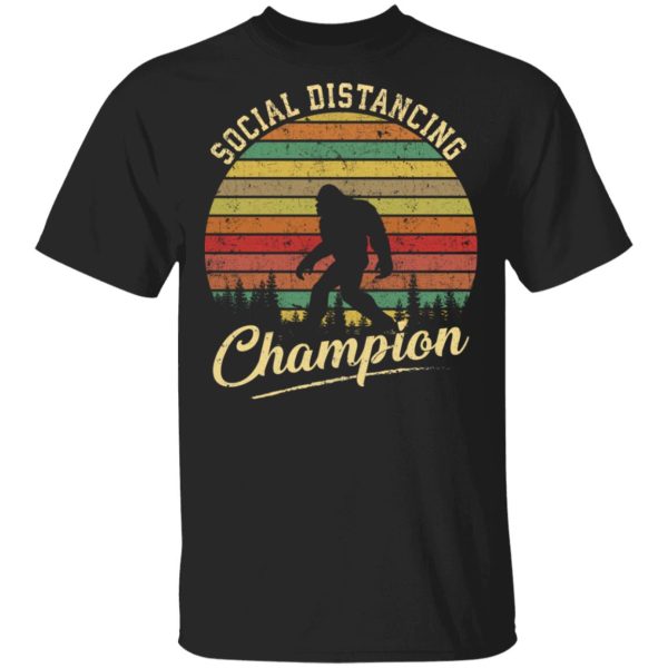 Bigfoot Social Distancing Champion shirt