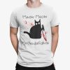 Black Cat Meow Meow Meowdafakas Shirt