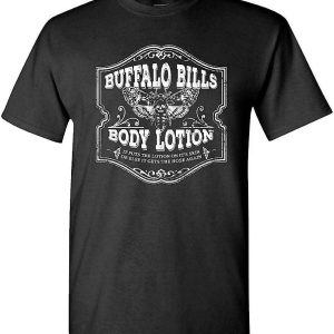 Buffalo Bill Body Lotion T-Shirt It Puts The Lotion On Its Skin