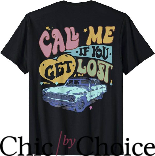 Call Me If You Get Lost Tour T-Shirt On Back Tee Trending