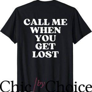 Call Me If You Get Lost Tour T-Shirt Text Me Shirt Trending