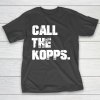 Call The Kopps Funny Father’s Day T-Shirt