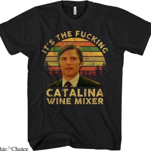 Catalina Wine Mixer T-Shirt It’s The Fucking Catalina Wine