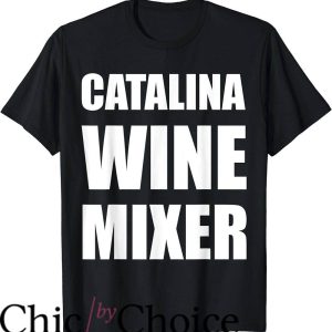 Catalina Wine Mixer T-Shirt Just Text
