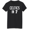 Celtics In 7 Shirt