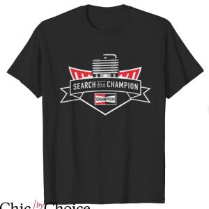 Champion Spark Plugs T-Shirt Search For A Champion