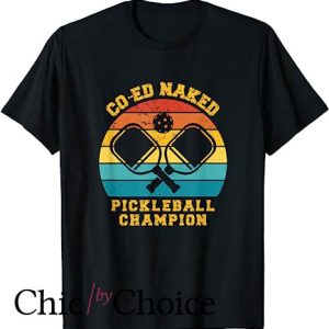 Coed Naked T Shirt Funny Pickleball