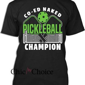 Coed Naked T Shirt Pickleball Champion Lovers