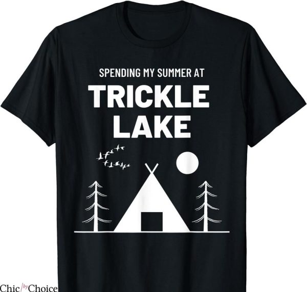 Cole Trickle T-shirt Spending My Summer at Trickle Lake