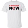 Contract now shirt