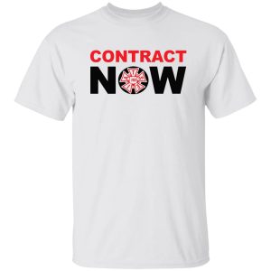 Contract now shirt