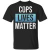Cops lives matter shirt
