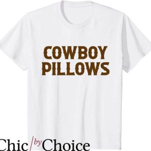 Cowboy Pillows T-Shirt Cowgirls Southern Western Trending