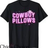 Cowboy Pillows T-Shirt Funny Pinky Cowgirls T-Shirt Trending