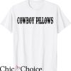 Cowboy Pillows T-Shirt Funny Western Cowgirl Saying T-Shirt