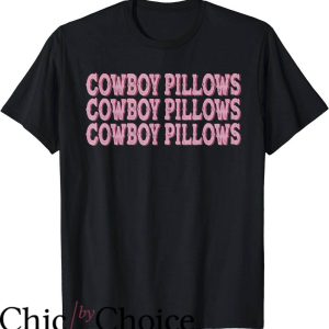 Cowboy Pillows T-Shirt Rodeo Western Country Tee Trending