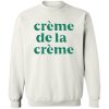 Creme de la creme sweatshirt