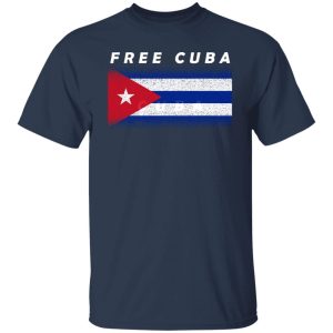 Cuban Flag Free Cuba shirt