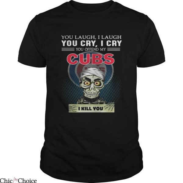 Cubs Vintage T-Shirt You Laugh I Laugh You Cry I Cry