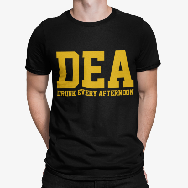 DEA Drunk Every Afternoon Shirt