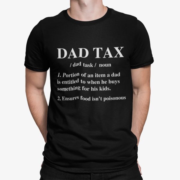 Dad Tax Portion Of An Item A Dad Is Entitled To When Shirt