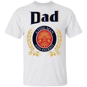 Dad a fine man and patriot shirt