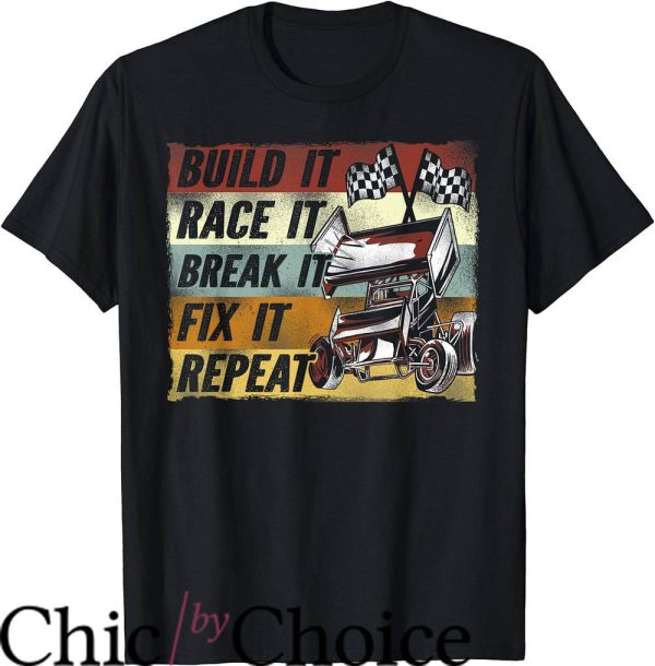 Dirt Track Race T-Shirt Build It Race It Break It
