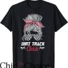 Dirt Track Race T-Shirt Dirt Track Racing Chick