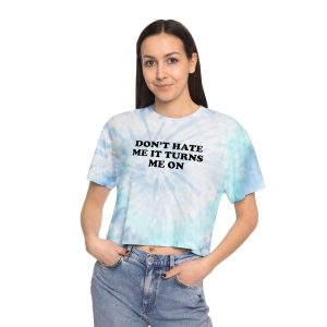 Don’t Hate Me It Turns Me On Tie-Dye Crop Tee