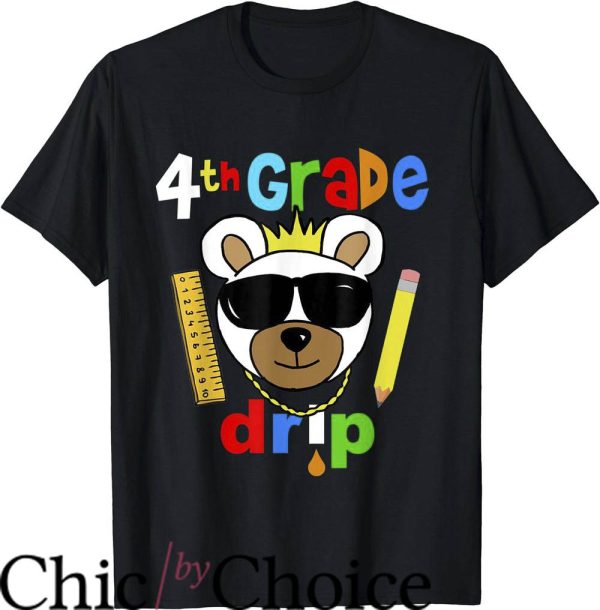 Drip Bear T-Shirt 4th Grade Back To School