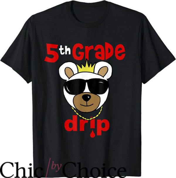 Drip Bear T-Shirt 5th Grade Back To School