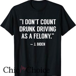 Drunk Driving T Shirt Isn’t A Felony